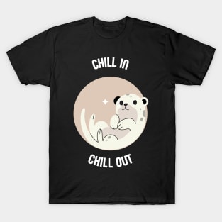 Chill in, Chill out T-Shirt